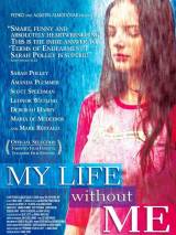 Превью постера #26753 к фильму "Моя жизнь без меня" (2003)
