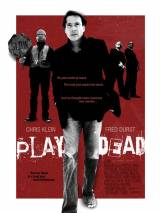 Превью постера #41470 к фильму "Play Dead" (2009)