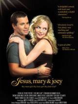 Иисус, Мэри и Джои / Jesus, Mary and Joey (2006) отзывы. Рецензии. Новости кино. Актеры фильма Иисус, Мэри и Джои. Отзывы о фильме Иисус, Мэри и Джои