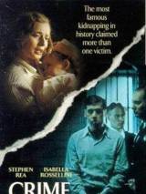 Преступление века / Crime of the Century (1996) отзывы. Рецензии. Новости кино. Актеры фильма Преступление века. Отзывы о фильме Преступление века