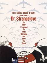 Доктор Стрейнджлав, или Как я научился не волноваться и полюбил атомную бомбу