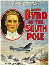 С Бирдом на Южный полюс / With Byrd at the South Pole