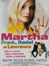 Кое-что о Марте / Martha - Meet Frank, Daniel and Laurence (1998) отзывы. Рецензии. Новости кино. Актеры фильма Кое-что о Марте. Отзывы о фильме Кое-что о Марте