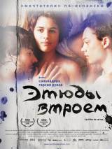 Превью постера #12400 к фильму "Этюды втроем"  (2009)